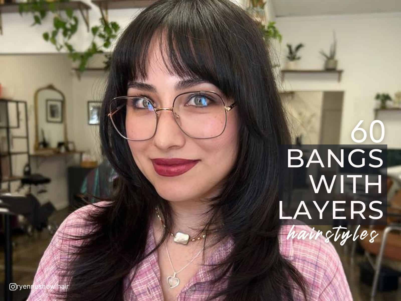 60 Flattering Bangs With Layers Hairstyles
