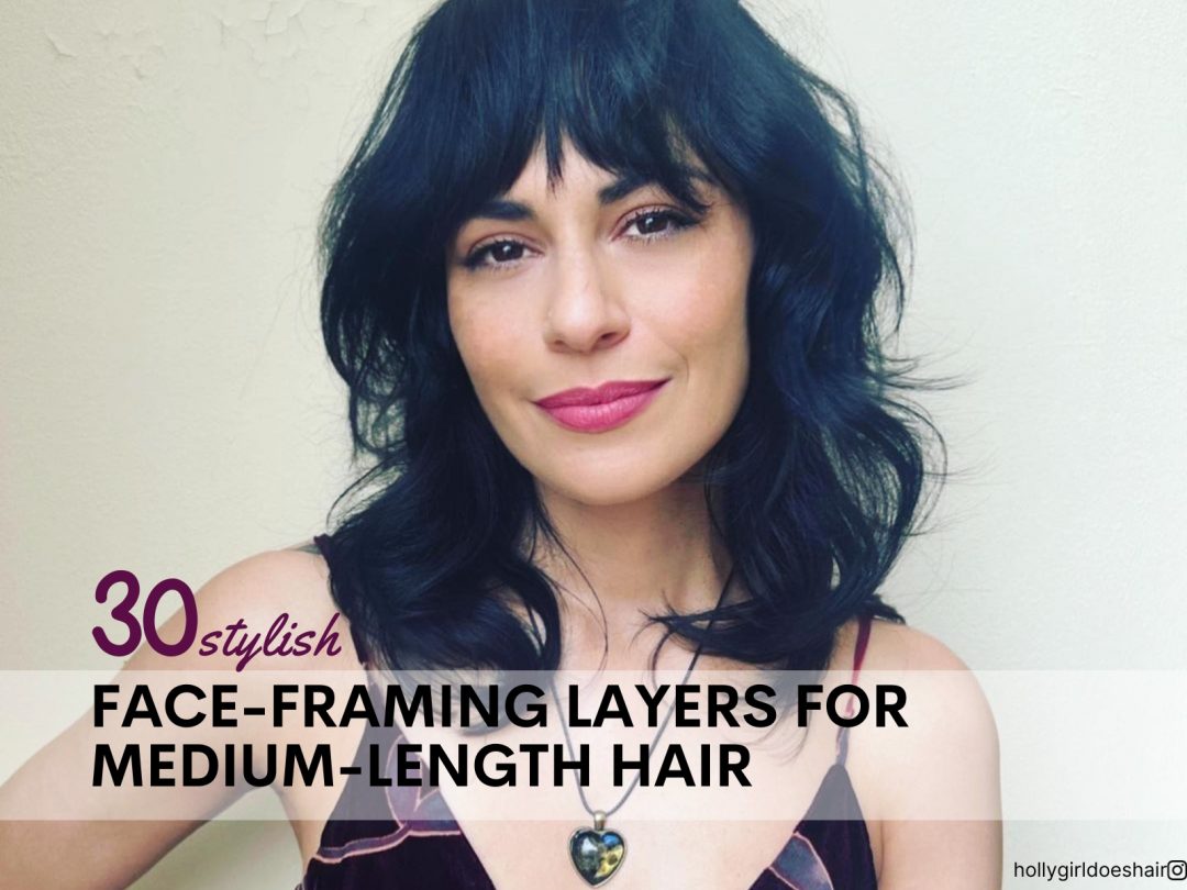 30 Attractive FaceFraming Layers For MediumLength Hair